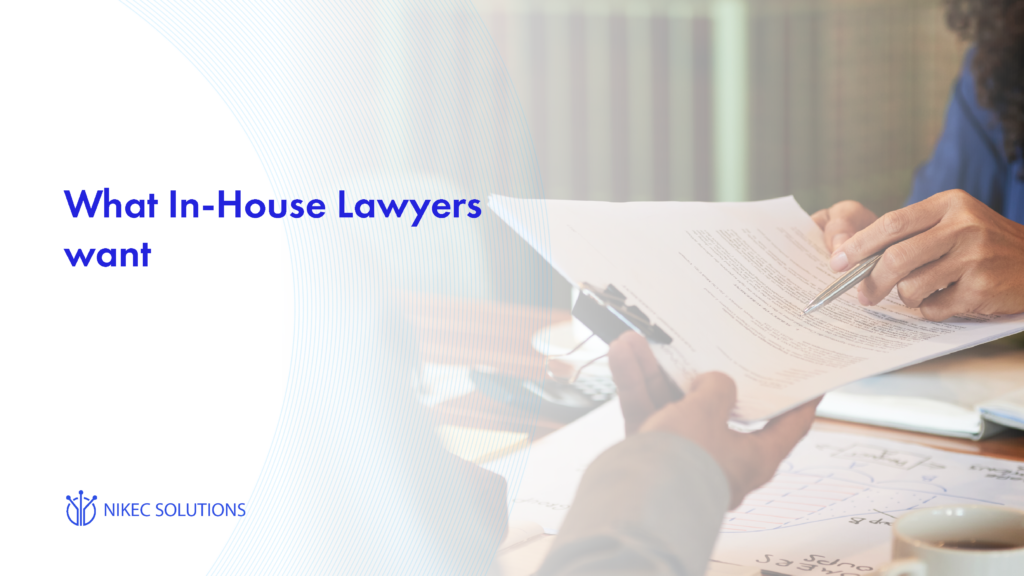In the ever-growing client focused legal industry, it’s becoming more and more important for lawyers to provide what In-House Lawyers want