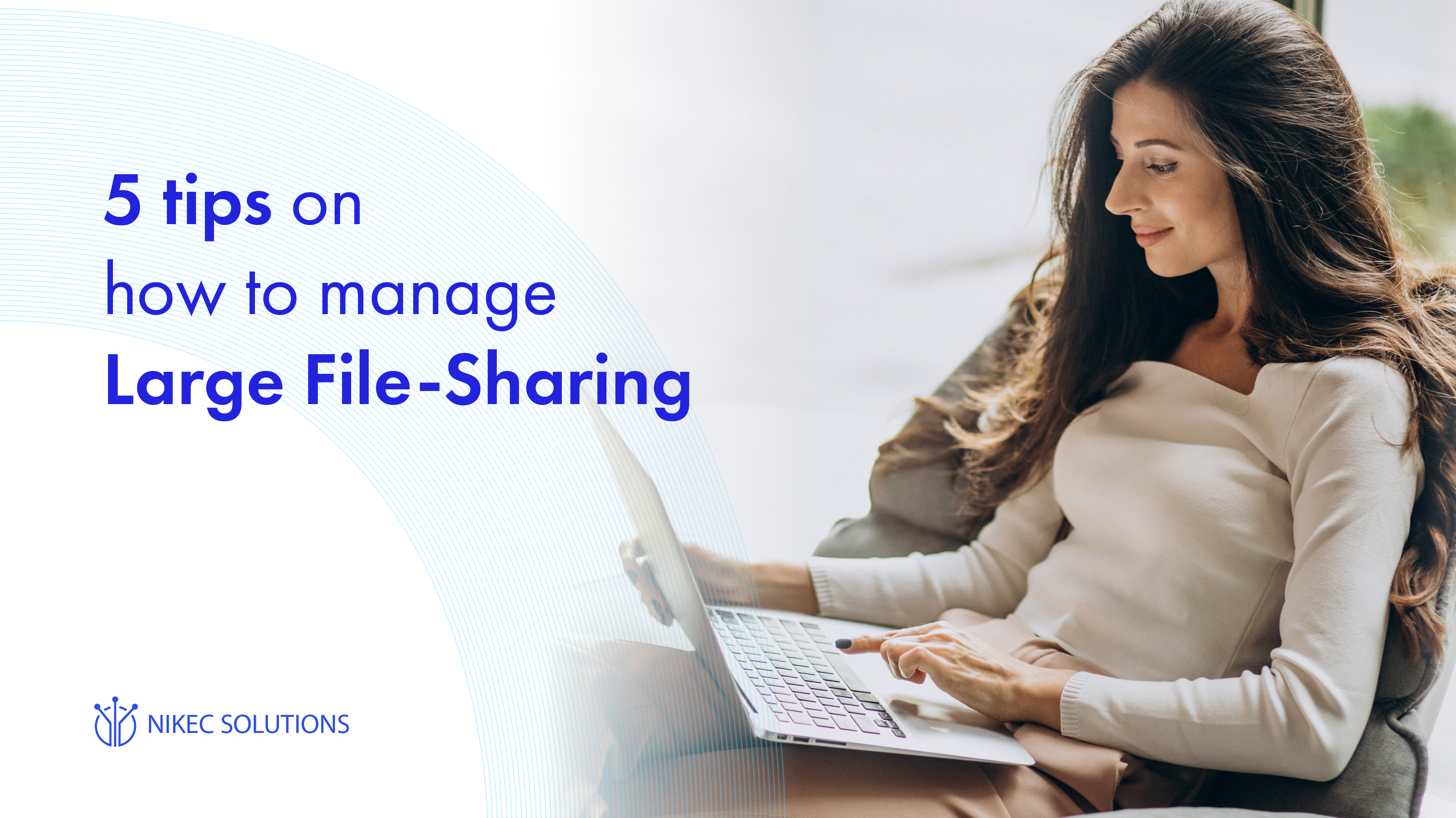 5 tips on how to manage large file-sharing
