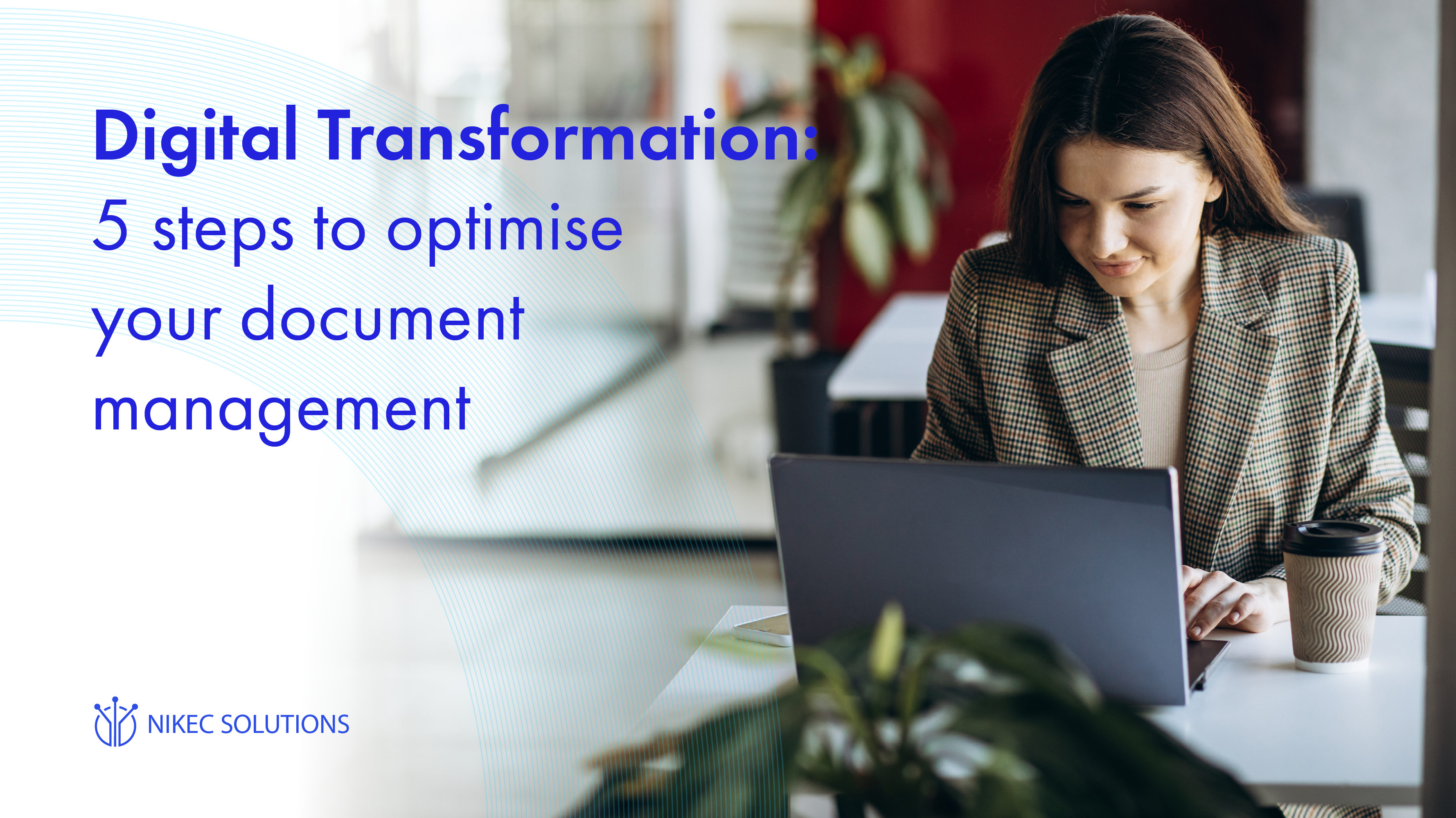 Digital Transformation: 5 steps to optimise your document management
