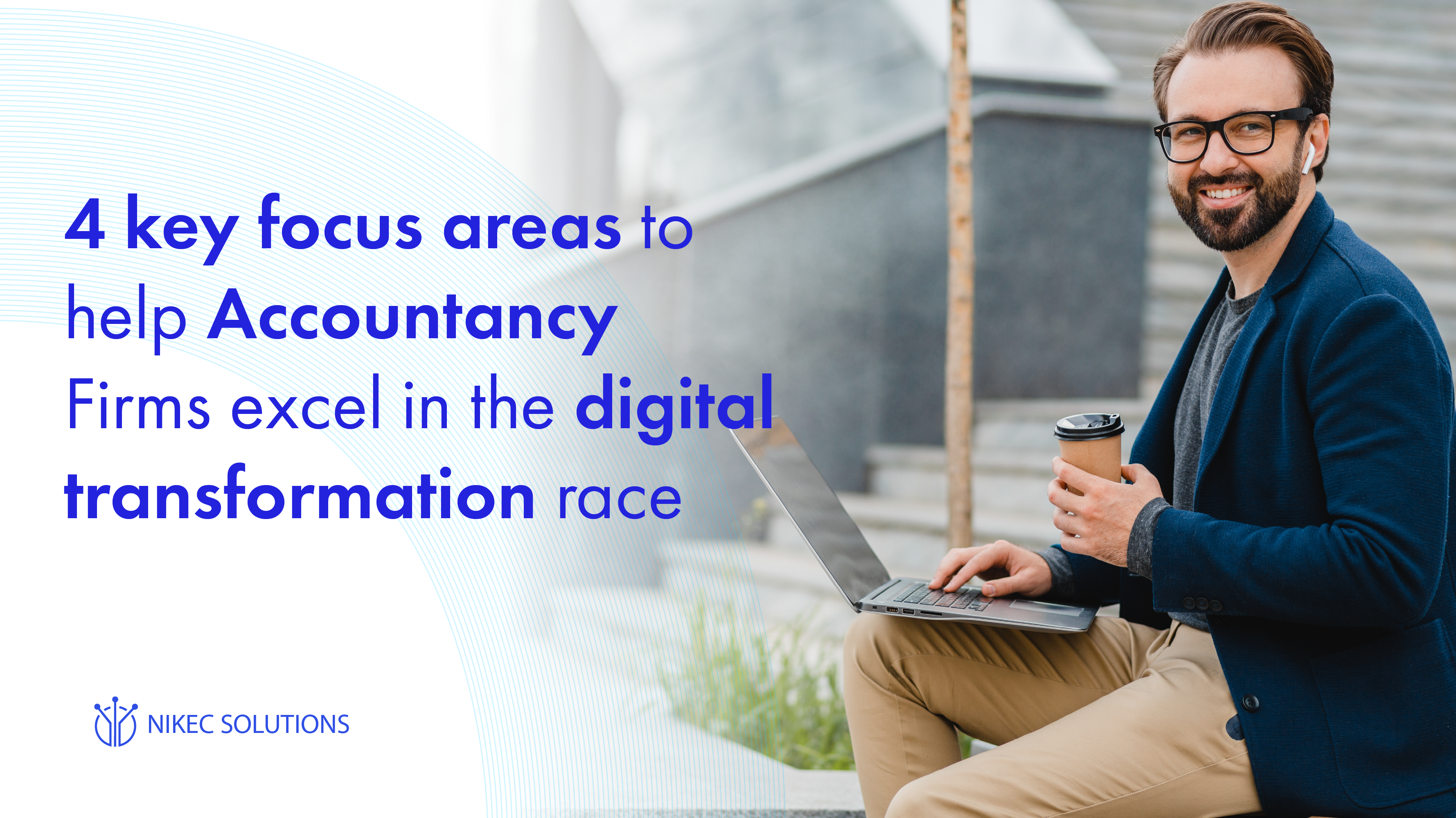 4 key focus areas to help accountancy firms excel in the digital transformation race
