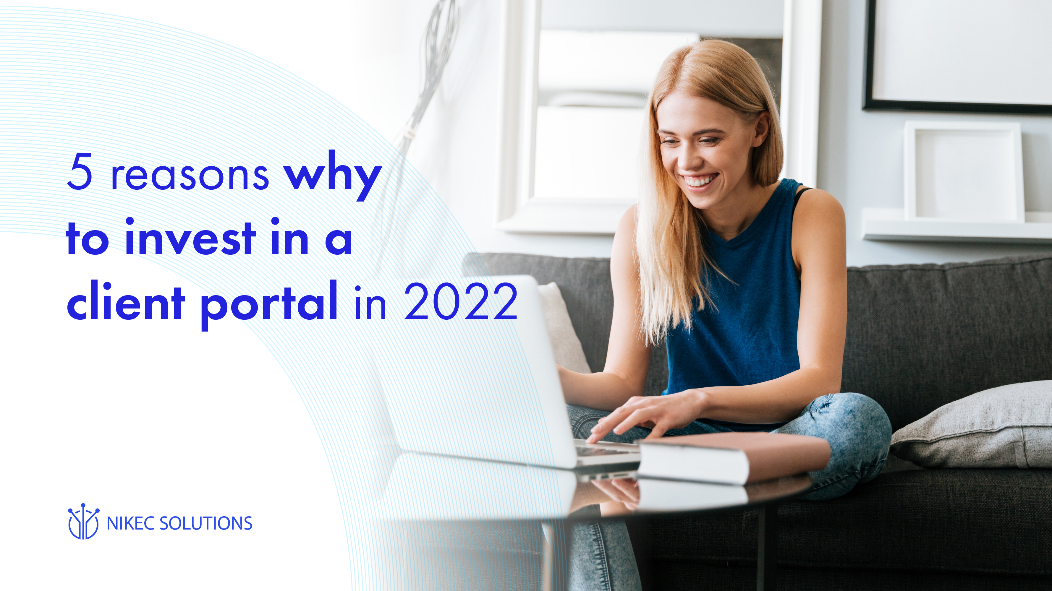 5 reasons why to invest in a client portal in 2022