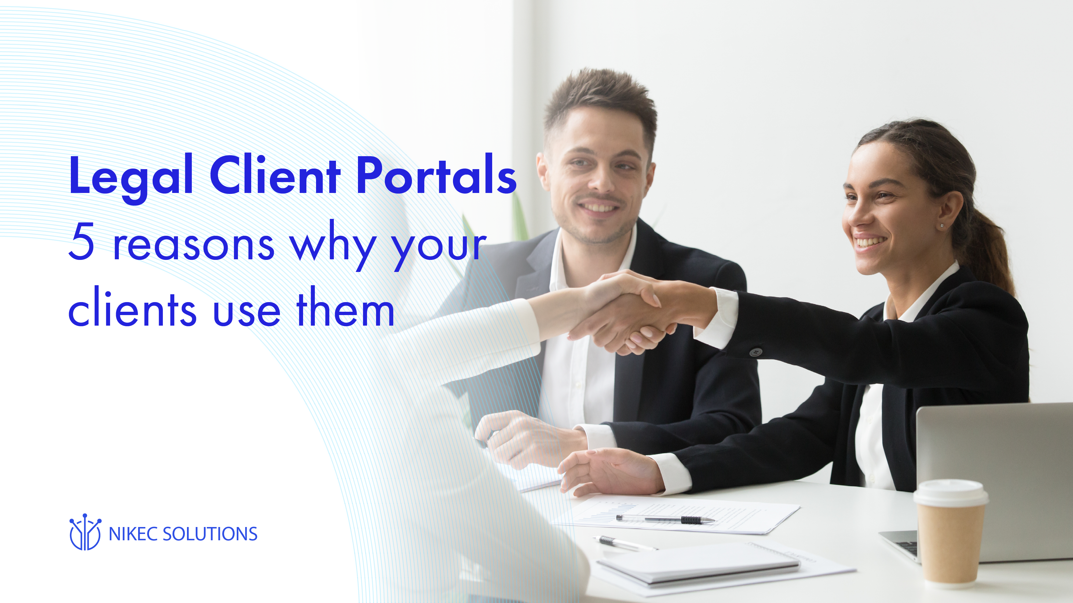 Legal Client Portals – 5 Reasons Why Your Clients Use Them