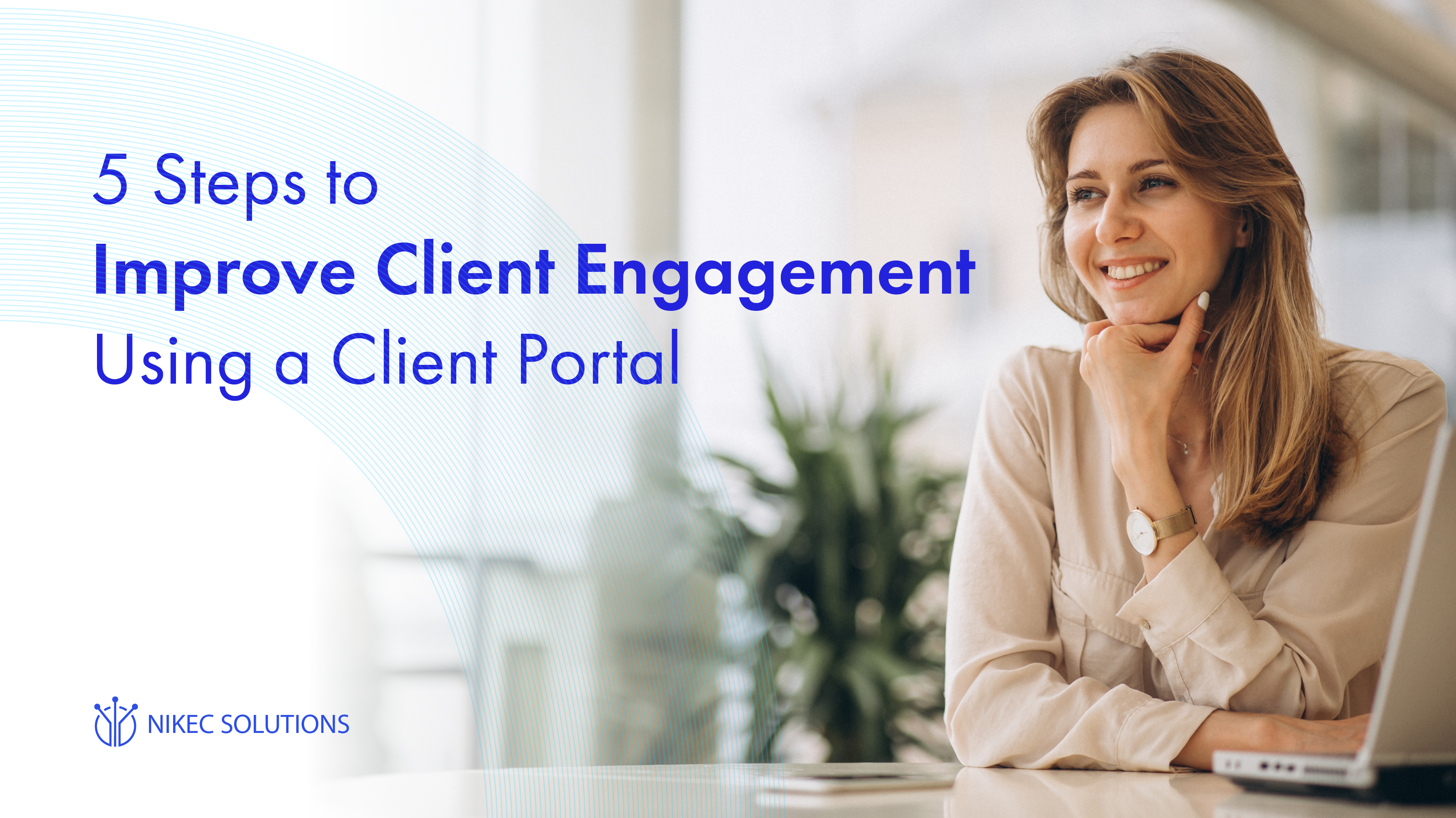 5 Steps To Improving Client Engagement Using Client Portals