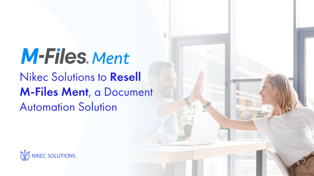 Nikec Solutions to Resell M-Files Ment, a Document Automation Solution