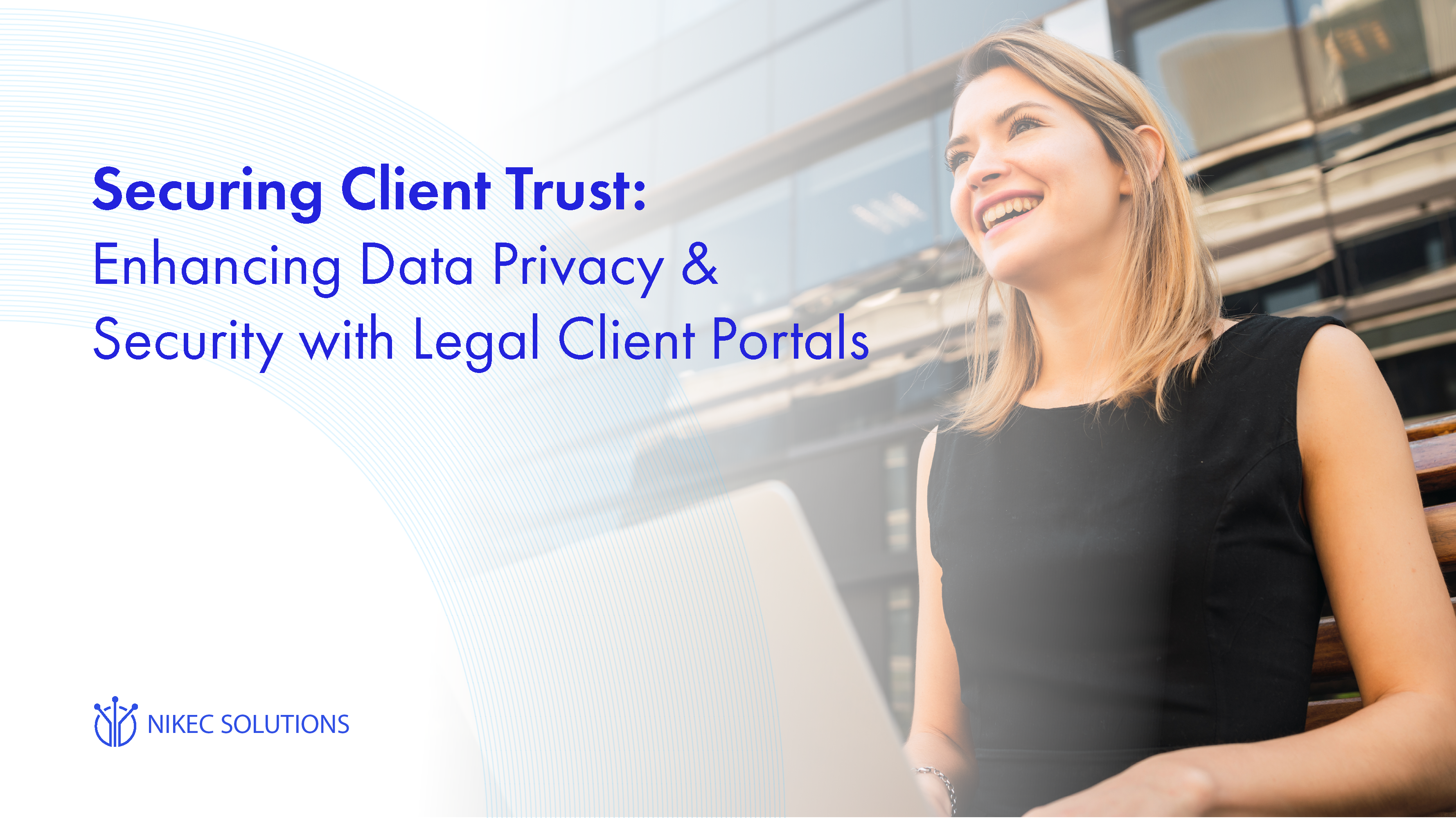 Securing Client Trust: Enhancing Data Privacy & Security with Legal Client Portals