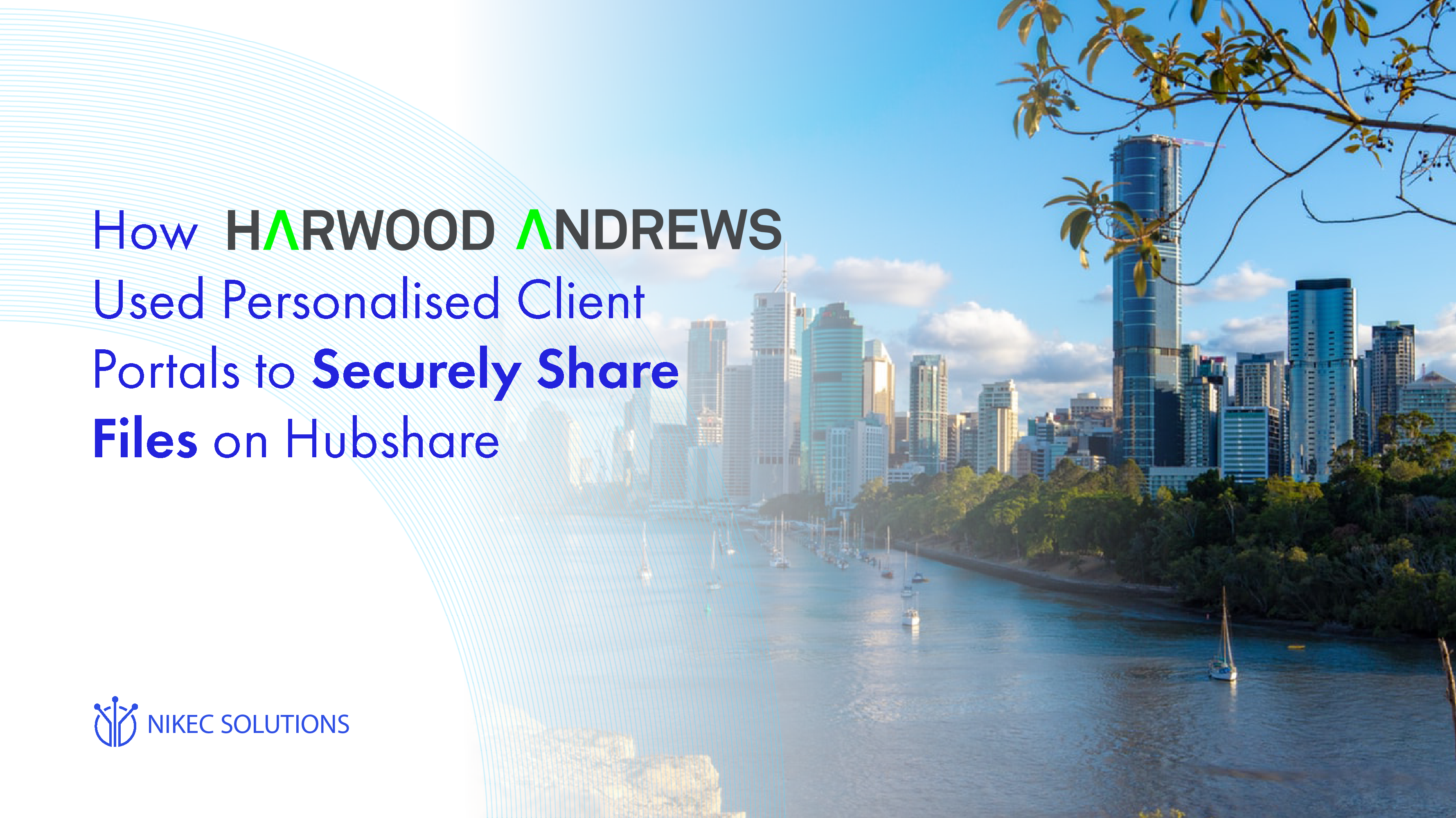 How Harwood Andrews has made use of Hubshare as their client extranet portal & why it works for them and their multi-generational org.